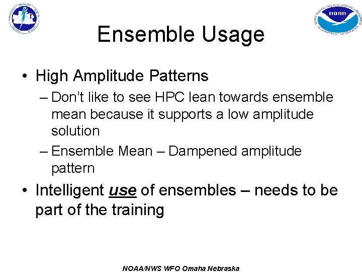 Ensemble Usage • High Amplitude Patterns – Don’t like to see HPC lean towards