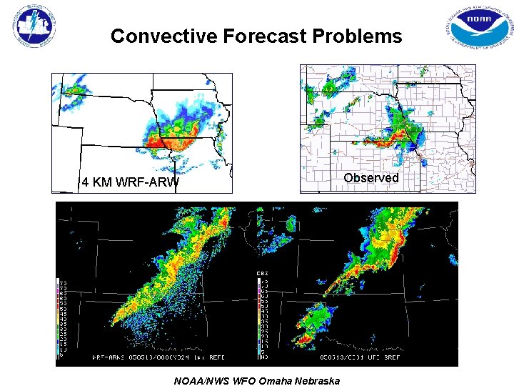 Convective Forecast Problems 4 KM WRF-ARW NOAA/NWS WFO Omaha Nebraska Observed 