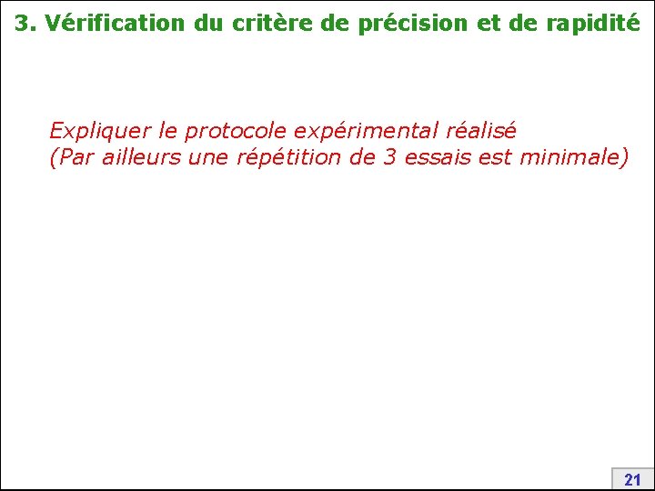 3. Vérification du critère de précision et de rapidité Expliquer le protocole expérimental réalisé