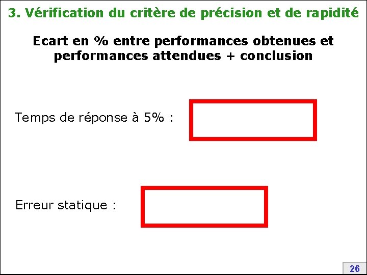 3. Vérification du critère de précision et de rapidité Ecart en % entre performances