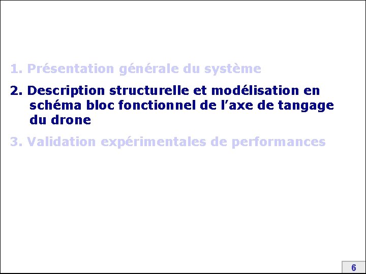 1. Présentation générale du système 2. Description structurelle et modélisation en schéma bloc fonctionnel
