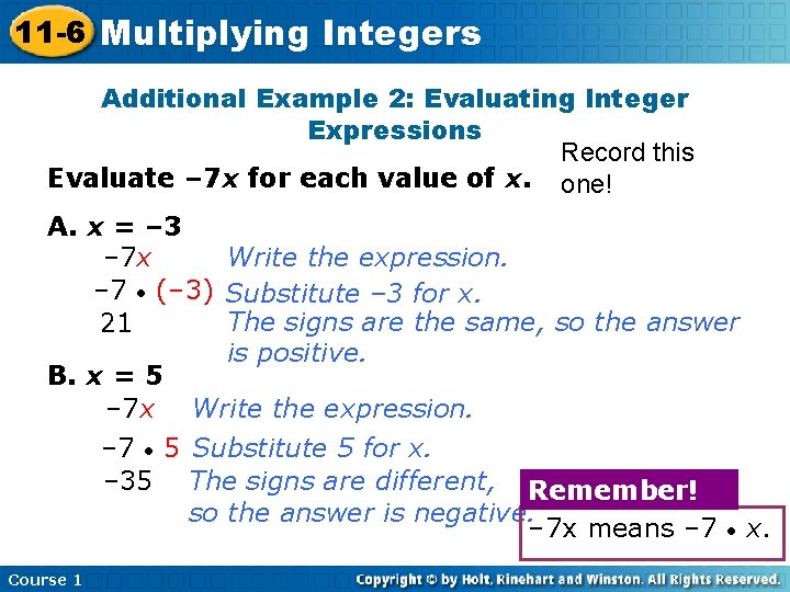 11 -6 Multiplying Integers Additional Example 2: Evaluating Integer Expressions Record this Evaluate –