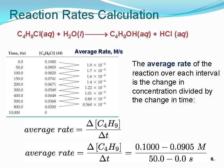 Reaction Rates Calculation C 4 H 9 Cl(aq) + H 2 O(l) C 4