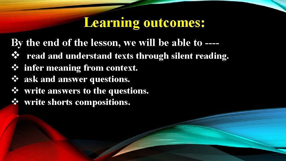 Learning outcomes: By the end of the lesson, we will be able to ---v