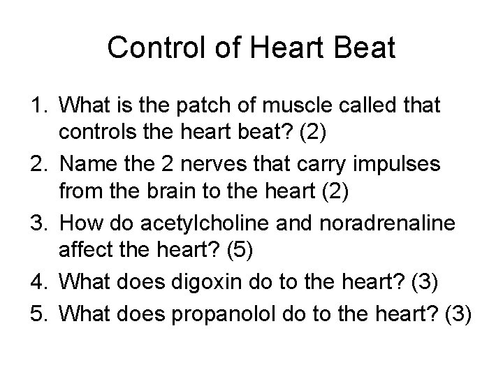 Control of Heart Beat 1. What is the patch of muscle called that controls