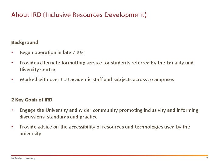 About IRD (Inclusive Resources Development) Background • Began operation in late 2003 • Provides