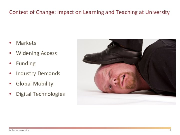 Context of Change: Impact on Learning and Teaching at University • Markets • Widening