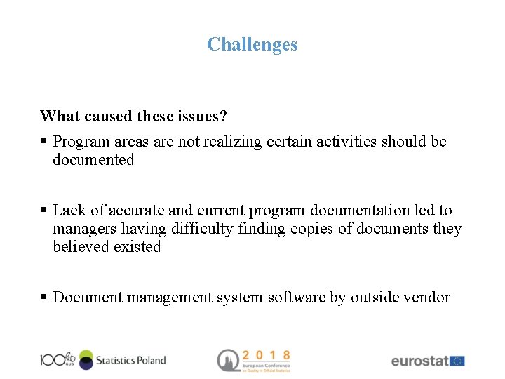 Challenges What caused these issues? § Program areas are not realizing certain activities should