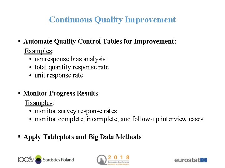 Continuous Quality Improvement § Automate Quality Control Tables for Improvement: Examples: • nonresponse bias
