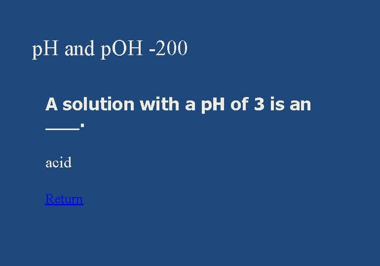 p. H and p. OH -200 § A solution with a p. H of