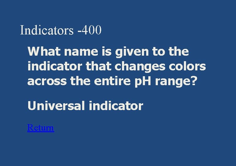Indicators -400 § What name is given to the indicator that changes colors across