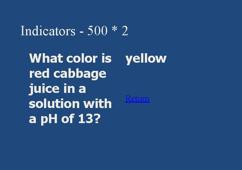 Indicators - 500 * 2 § What color is red cabbage juice in a