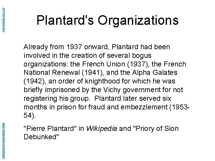 - newmanlib. ibri. org - Plantard's Organizations Abstracts of Powerpoint Talks Already from 1937 - newmanlib. ibri. org - Plantard's Organizations Abstracts of Powerpoint Talks Already from 1937