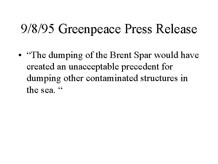 9/8/95 Greenpeace Press Release • “The dumping of the Brent Spar would have created