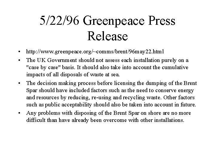 5/22/96 Greenpeace Press Release • http: //www. greenpeace. org/~comms/brent/96 may 22. html • The