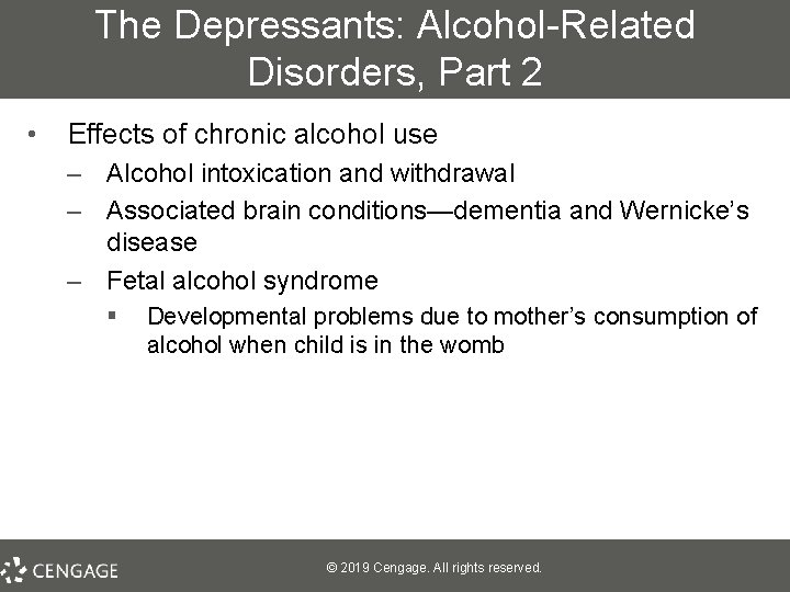 The Depressants: Alcohol-Related Disorders, Part 2 • Effects of chronic alcohol use – Alcohol