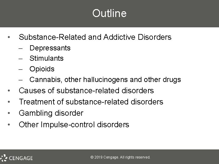 Outline • Substance-Related and Addictive Disorders – – • • Depressants Stimulants Opioids Cannabis,