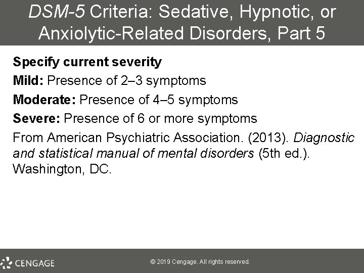 DSM-5 Criteria: Sedative, Hypnotic, or Anxiolytic-Related Disorders, Part 5 Specify current severity Mild: Presence