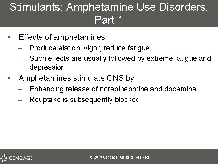 Stimulants: Amphetamine Use Disorders, Part 1 • Effects of amphetamines – Produce elation, vigor,