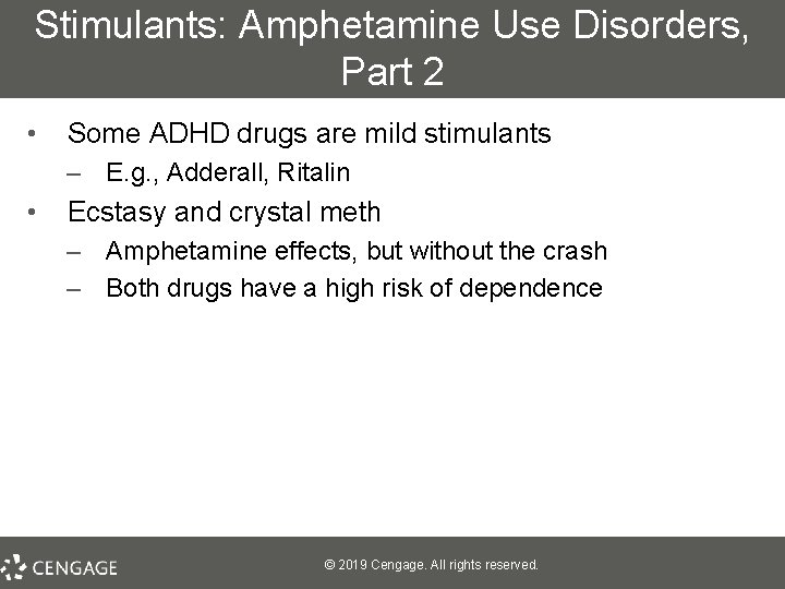 Stimulants: Amphetamine Use Disorders, Part 2 • Some ADHD drugs are mild stimulants –