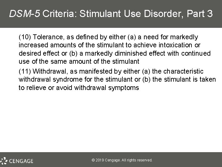 DSM-5 Criteria: Stimulant Use Disorder, Part 3 (10) Tolerance, as defined by either (a)