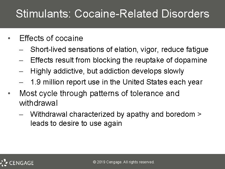 Stimulants: Cocaine-Related Disorders • Effects of cocaine – – • Short-lived sensations of elation,