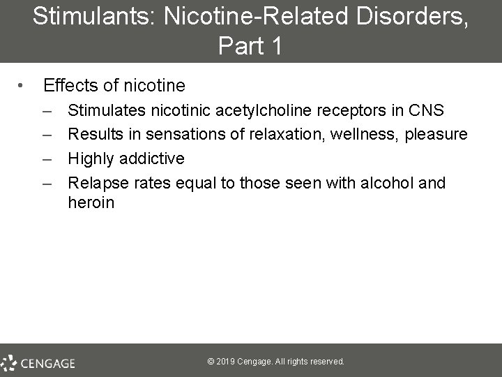 Stimulants: Nicotine-Related Disorders, Part 1 • Effects of nicotine – – Stimulates nicotinic acetylcholine