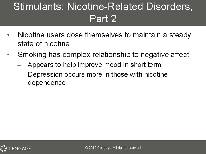 Stimulants: Nicotine-Related Disorders, Part 2 • • Nicotine users dose themselves to maintain a