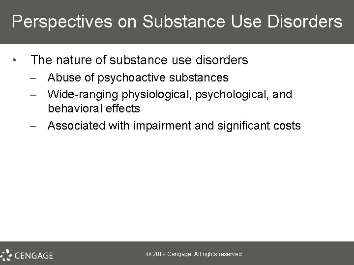 Perspectives on Substance Use Disorders • The nature of substance use disorders – Abuse