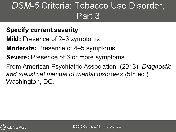 DSM-5 Criteria: Tobacco Use Disorder, Part 3 Specify current severity Mild: Presence of 2–
