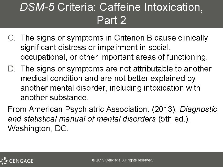 DSM-5 Criteria: Caffeine Intoxication, Part 2 C. The signs or symptoms in Criterion B