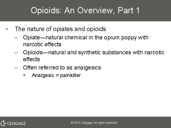 Opioids: An Overview, Part 1 • The nature of opiates and opioids – Opiate—natural