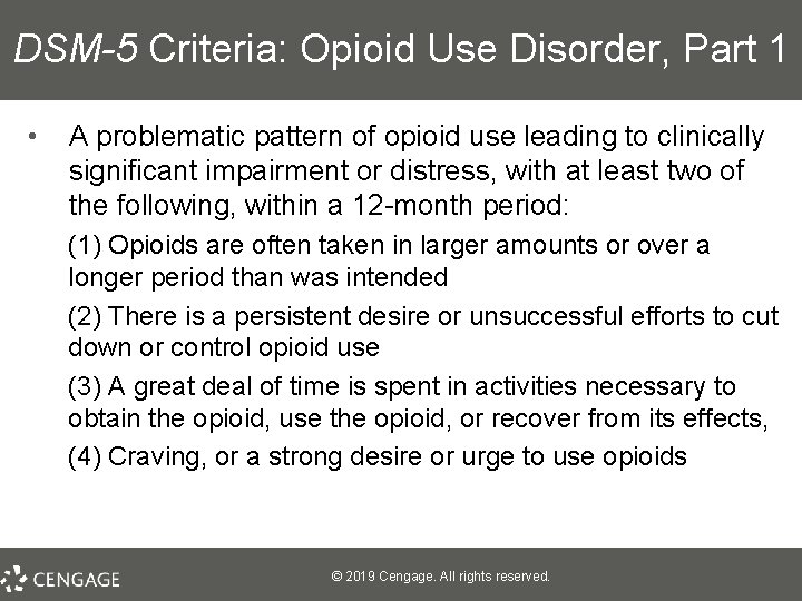 DSM-5 Criteria: Opioid Use Disorder, Part 1 • A problematic pattern of opioid use