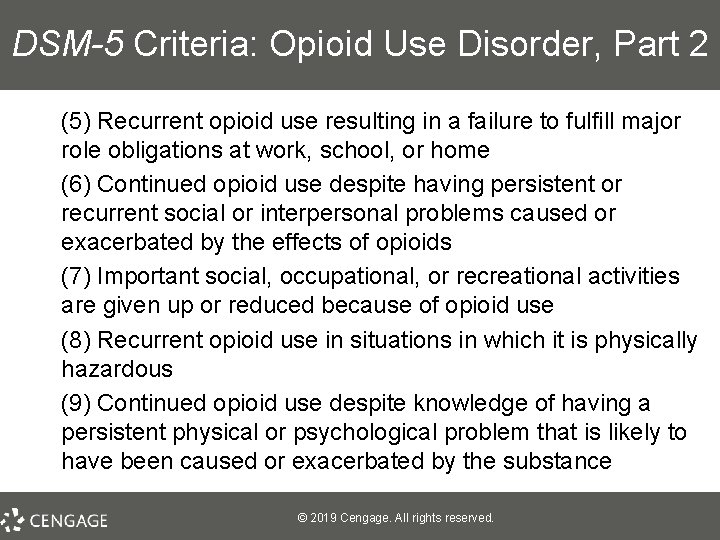 DSM-5 Criteria: Opioid Use Disorder, Part 2 (5) Recurrent opioid use resulting in a