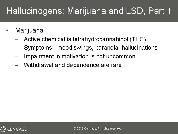 Hallucinogens: Marijuana and LSD, Part 1 • Marijuana – – Active chemical is tetrahydrocannabinol