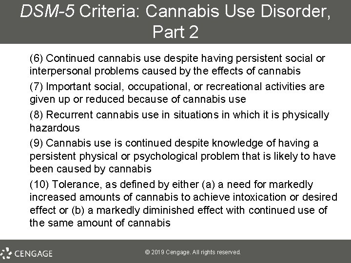 DSM-5 Criteria: Cannabis Use Disorder, Part 2 (6) Continued cannabis use despite having persistent