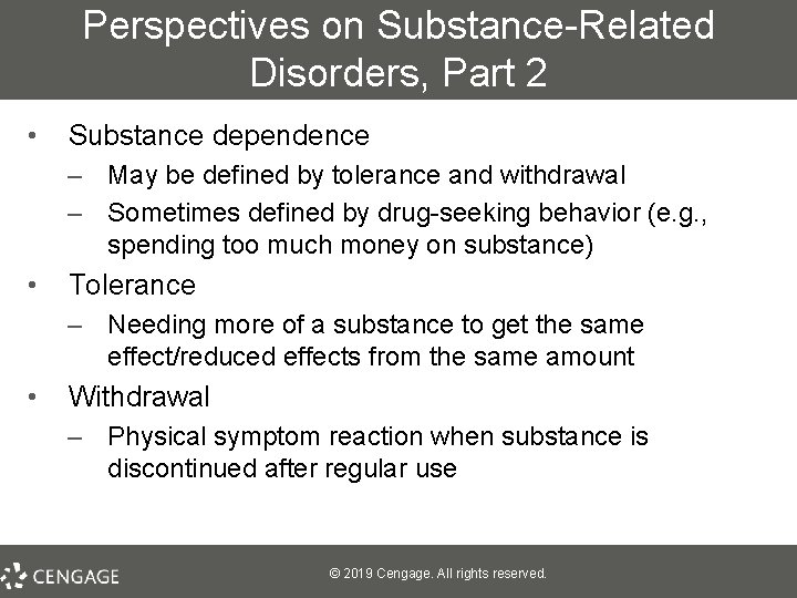 Perspectives on Substance-Related Disorders, Part 2 • Substance dependence – May be defined by