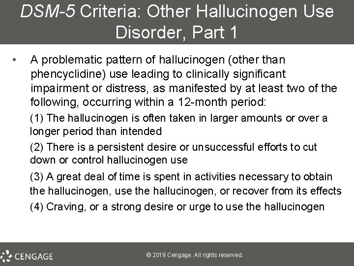 DSM-5 Criteria: Other Hallucinogen Use Disorder, Part 1 • A problematic pattern of hallucinogen