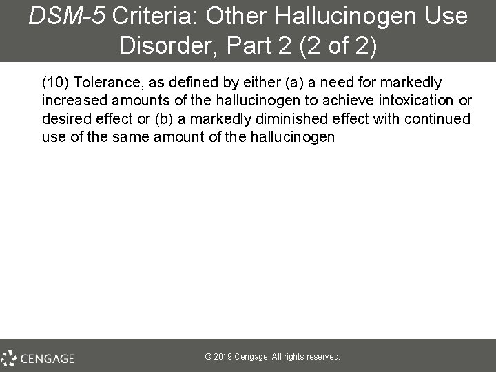 DSM-5 Criteria: Other Hallucinogen Use Disorder, Part 2 (2 of 2) (10) Tolerance, as