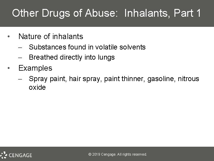 Other Drugs of Abuse: Inhalants, Part 1 • Nature of inhalants – Substances found