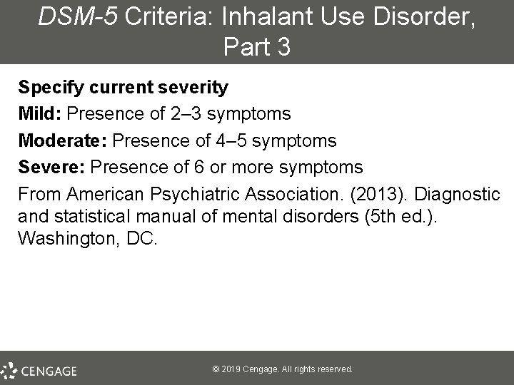 DSM-5 Criteria: Inhalant Use Disorder, Part 3 Specify current severity Mild: Presence of 2–