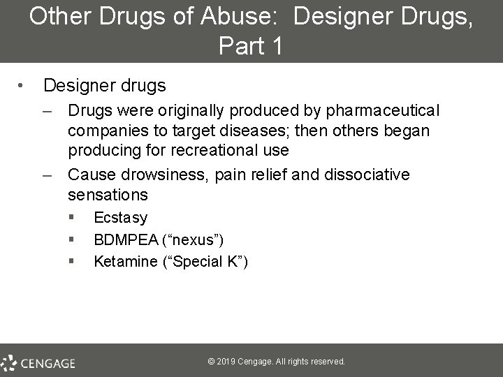 Other Drugs of Abuse: Designer Drugs, Part 1 • Designer drugs – Drugs were