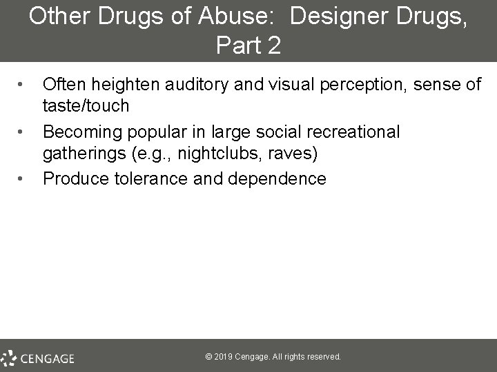 Other Drugs of Abuse: Designer Drugs, Part 2 • • • Often heighten auditory