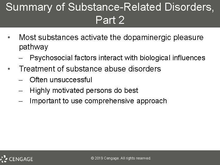 Summary of Substance-Related Disorders, Part 2 • Most substances activate the dopaminergic pleasure pathway