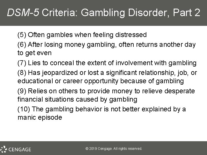 DSM-5 Criteria: Gambling Disorder, Part 2 (5) Often gambles when feeling distressed (6) After