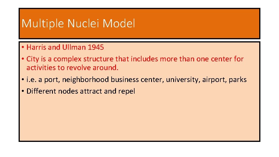 Multiple Nuclei Model • Harris and Ullman 1945 • City is a complex structure