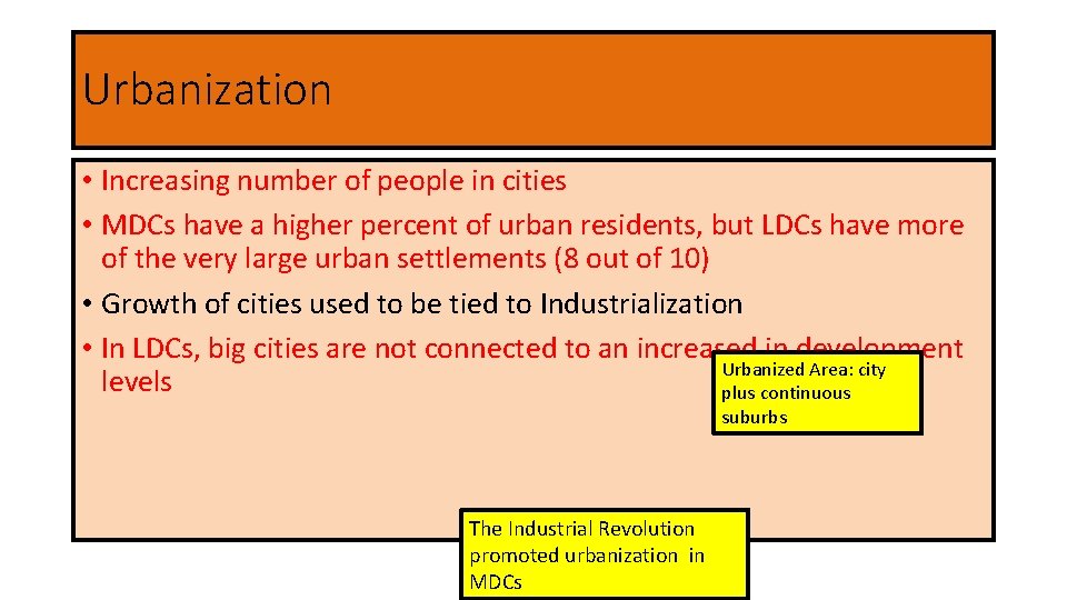 Urbanization • Increasing number of people in cities • MDCs have a higher percent