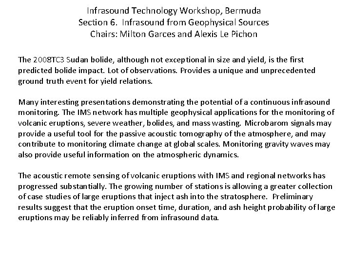 Infrasound Technology Workshop, Bermuda Section 6. Infrasound from Geophysical Sources Chairs: Milton Garces and