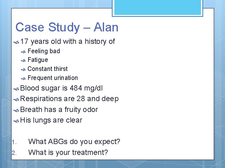 Case Study – Alan 17 years old with a history of Feeling bad Fatigue