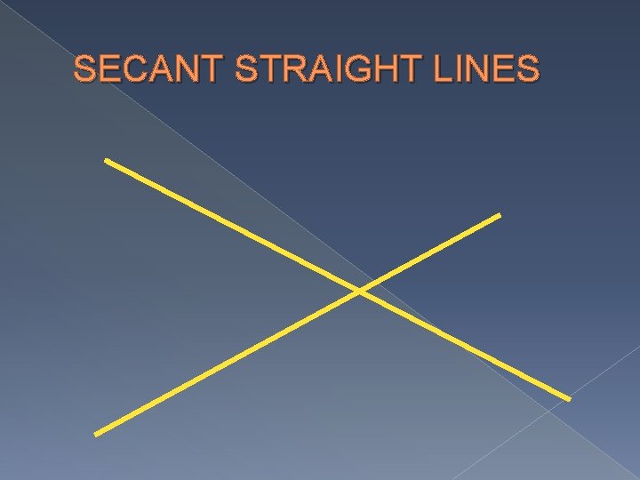 SECANT STRAIGHT LINES 